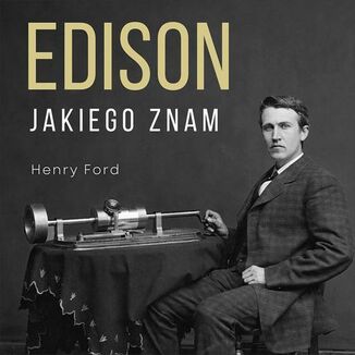 Edison jakiego znam Henry Ford - okadka audiobooka MP3