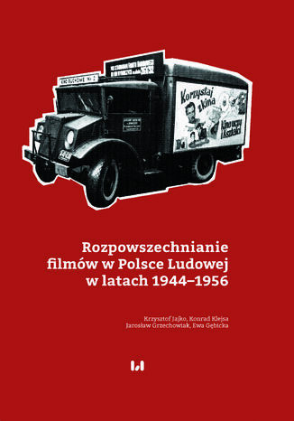 Okładka:Rozpowszechnianie filmów w Polsce Ludowej w latach 1944-1956 
