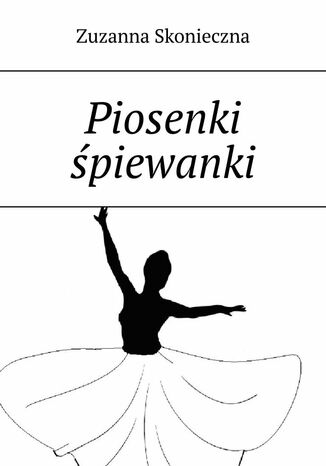 Piosenki piewanki Zuzanna Skonieczna - okadka ebooka