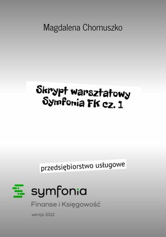 Skrypt warsztatowy Symfonia FK. Część 1 Magdalena Chomuszko - okładka audiobooks CD