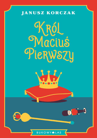 Król Maciuś Pierwszy Janusz Korczak - okładka audiobooka MP3