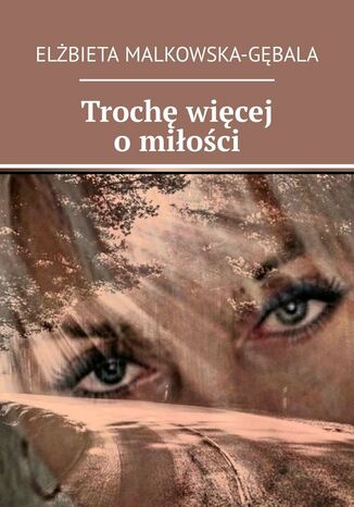 Trochę więcej o miłości