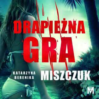 Drapieżna gra Katarzyna Berenika Miszczuk - okładka audiobooks CD