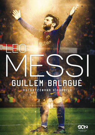 Okładka:Leo Messi. Autoryzowana biografia. Wyd. III 