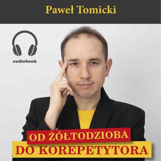 Od todzioba do Korepetytora Pawe Tomicki - okadka audiobooka MP3
