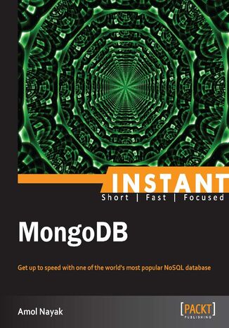 Okładka:Instant MongoDB. Get up to speed with one of the the world's most popular NoSQLdatabase 