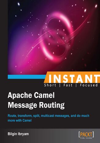 Instant Apache Camel Message Routing  Bilgin Ibryam - okładka książki