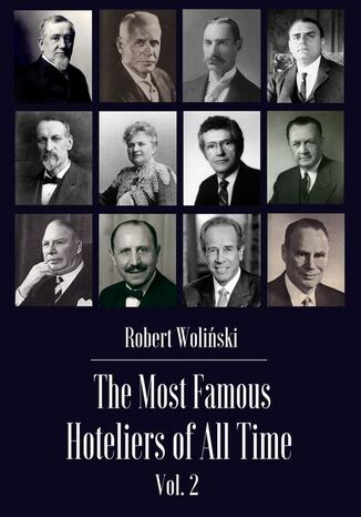 The Most Famous Hoteliers of All Time Vol. 2 Robert Woliski - okadka ebooka