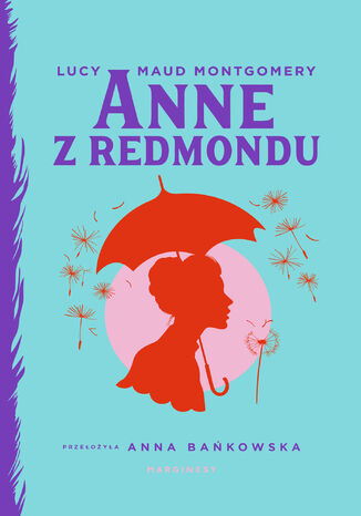 Anne z Redmondu. Ania z Zielonego Wzgórza. Tom 3