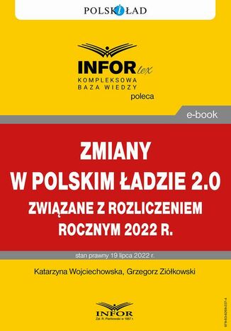 Zmiany w Polskim adzie 2.0 zwizane z rozliczeniem rocznym za 2022 r Grzegorz Zikowski, Katarzyna Wojciechowska - okadka ebooka
