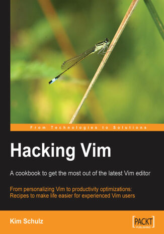 Hacking Vim: A Cookbook to get the Most out of the Latest Vim Editor Kim Schulz - okładka książki