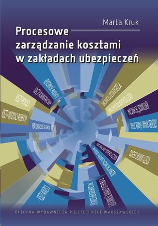 Procesowe zarządzanie kosztami w zakładach ubezpieczeń Marta Kruk - okładka książki