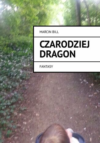 Czarodziej Dragon Marcin Bill - okadka ebooka