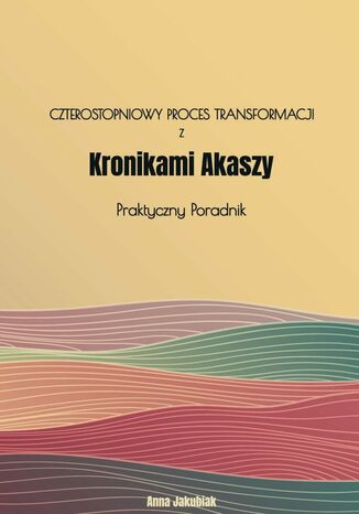 Czterostopniowy proces transformacji z Kronikami Akaszy Anna Jakubiak - okładka audiobooka MP3