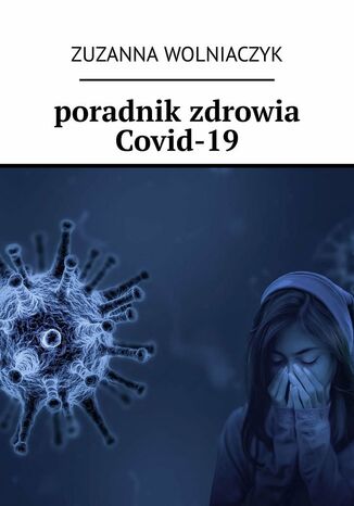 poradnik zdrowia Covid-19 Zuzanna Wolniaczyk - okadka audiobooka MP3