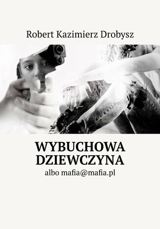 Wybuchowa dziewczyna Robert Drobysz - okadka audiobooks CD