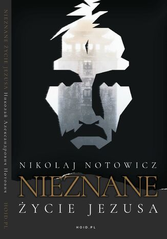 Nieznane Życie Jezusa [wersja nieocenzurowana] Nikolaj Notowicz - okładka audiobooka MP3