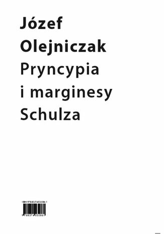 Pryncypia i marginesy Schulza. Eseje Józef Olejniczak - okładka ebooka
