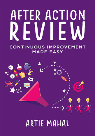 After Action Review: Continuous Improvement Made Easy Artie Mahal - okładka książki
