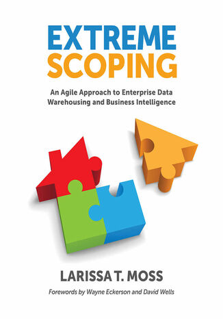 Extreme Scoping: An Agile Approach to Enterprise Data Warehousing and Business Intelligence Larissa T. Moss - okładka książki