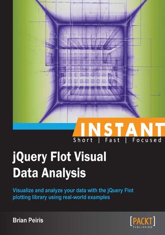 Instant jQuery Flot Visual Data Analysis Brian Peiris - okładka książki
