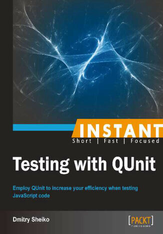 Instant Testing with QUnit Dmitry Sheiko - okładka książki