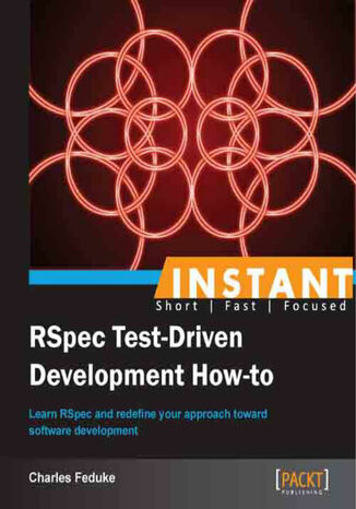 Instant RSpec Test-Driven Development How-to Charles Feduke - okładka książki