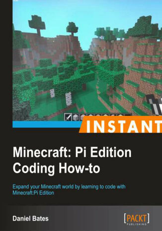 Instant Minecraft: Pi Edition Coding How  Daniel Bates - okładka książki