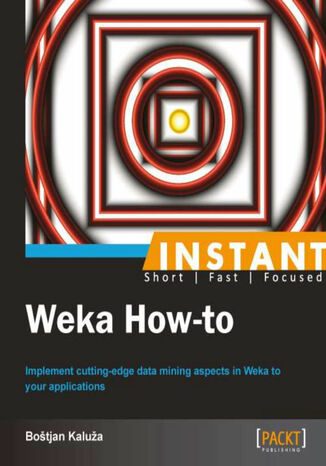 Instant Weka How-to Bostjan Kaluza - okładka audiobooka MP3