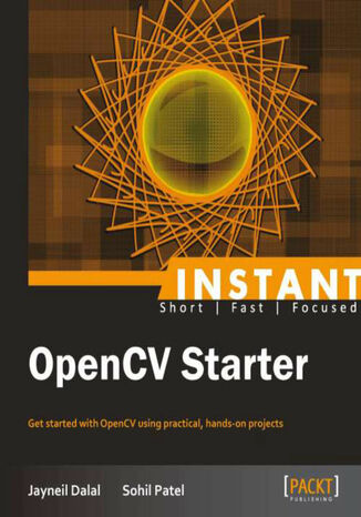 Instant OpenCV Starter Jayneil Dalal,  Sohil Patel - okładka książki