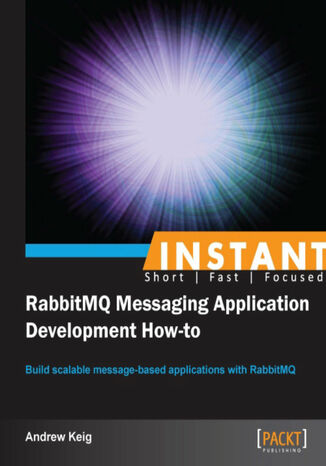 Instant RabbitMQ Messaging Application Development How-to Andrew Keig - okładka książki