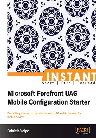 Instant Microsoft Forefront UAG Mobile Configuration Starter. Everything you need to get started with UAG and its features for mobile devices Fabrizio Volpe - okadka audiobooks CD