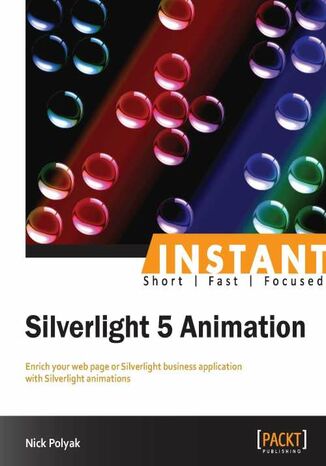 Instant Silverlight 5 Animation Nick Polyak - okładka książki