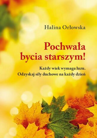 Pochwaa bycia starszym! Halina Orowska - okadka audiobooks CD