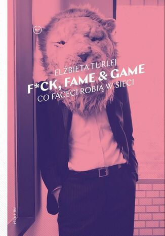 F*ck, fame & game Elbieta Turlej - okadka ebooka