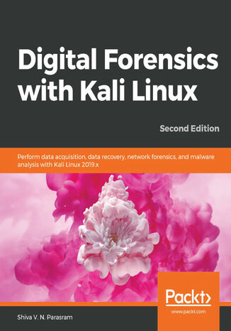 Digital Forensics with Kali Linux - Second Edition Shiva V. N. Parasram - okładka książki