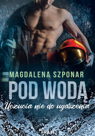 Pod wodą. Uczucia nie do ugaszenia. Tom I Magdalena Szponar - okładka audiobooka MP3