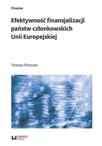 Efektywność finansjalizacji państw członkowskich Unii Europejskiej Tomasz Florczak - okładka książki