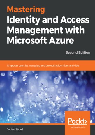 Mastering Identity and Access Management with Microsoft Azure - Second Edition Jochen Nickel - okładka książki