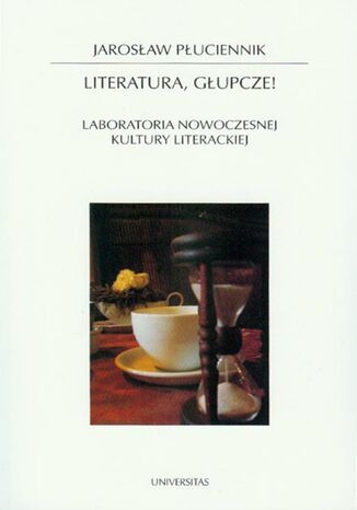 Literatura, gupcze! Laboratoria nowoczesnej kultury literackiej Jarosaw Puciennik - okadka audiobooks CD