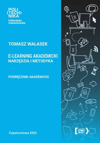 E-learning akademicki. Narzdzia i metodyka Tomasz Walasek - okadka ebooka