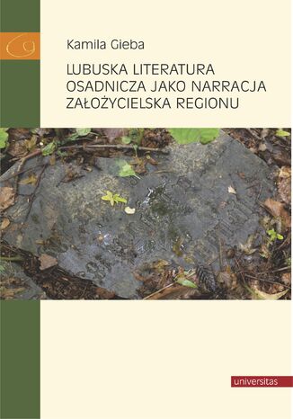 Okładka:Lubuska literatura osadnicza jako narracja założycielska regionu 