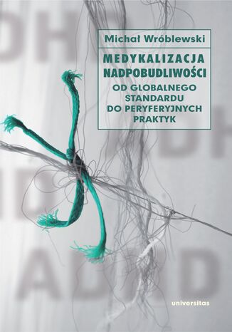 Medykalizacja nadpobudliwoci Micha Wrblewski - okadka ebooka