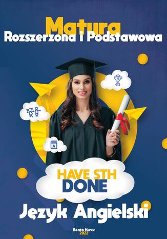 Matura rozszerzona i podstawowa. Have sth done. Język angielski