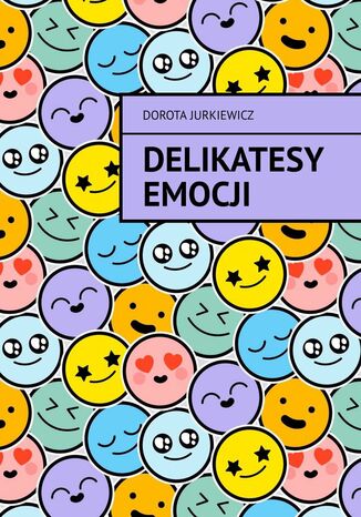 Delikatesy emocji Dorota Jurkiewicz - okadka ebooka