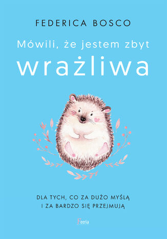 Okładka: Mówili, że jestem zbyt wrażliwa