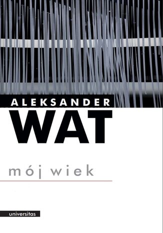 Mj wiek. Pamitnik mwiony (tom 1-2) Aleksander Wat - okadka ebooka