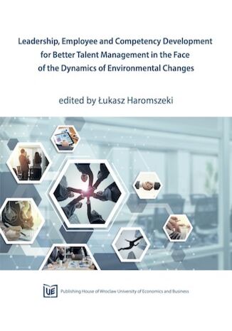 Leadership, Employee and Competency Development for Better Talent Management in the Face of the Dynamics of Environmental Changes Łukasz Haromszeki - okładka ebooka
