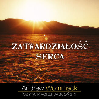 Zatwardziao serca Andrew Wommack - okadka audiobooka MP3