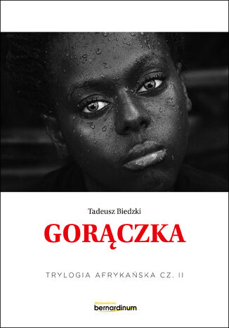 Trylogia Afrykaska (#2). Gorczka. Trylogia Afrykaska cz 2 Tadeusz Biedzki - okadka ebooka